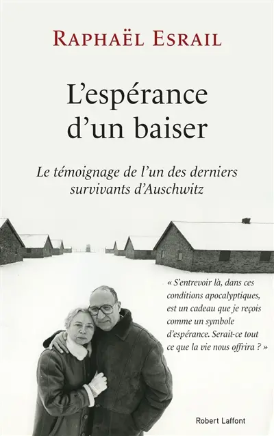L'espérance d'un baiser : le témoignage de l'un des derniers survivants d'Auschwitz