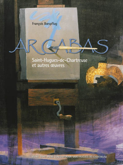 Arcabas : Saint-Hugues-de-Chartreuse et autres oeuvres
