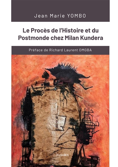 Le Procès de l'Histoire et du Postmonde chez Milan Kundera
