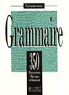 Grammaire : 350 exercices,...