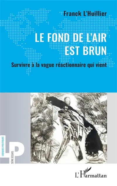 Le fond de l'air est brun : survivre à la vague réactionnaire qui vient