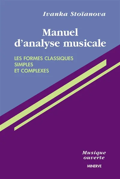 Manuel d'analyse musicale. Vol. 1. Les formes classiques simples et complexes