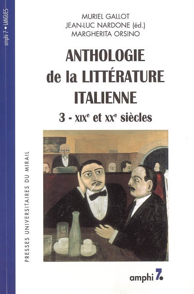 Anthologie de la littérature italienne. Vol. 3. XIXe et XXe siècles