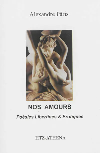 Nos amours : poésies libertines & érotiques