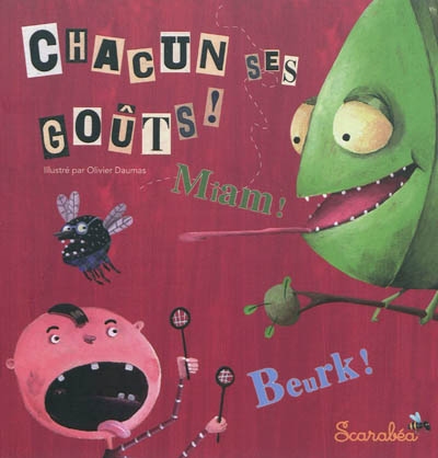 Chacun ses goûts ! Miam ! Beurk !