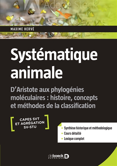 Systématique animale, Capes STV et agrégation SV-STU : d'Aristote aux phylogénies moléculaires : histoire, concepts et méthodes de la classification