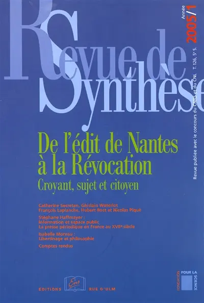 Revue de synthèse, n° 126-1. De l'Edit de Nantes à la révocation : croyant, sujet et citoyen