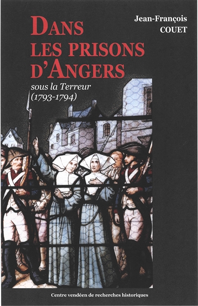 Dans les prisons d'Angers : sous la Terreur, 1793-1794