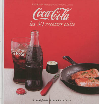 Coca-Cola : les 30 recettes culte