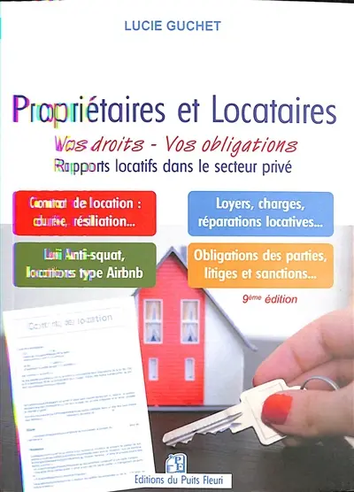 Propriétaires et locataires : vos droits, vos obligations : rapports locatifs dans le secteur privé