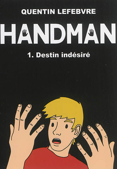 Handman. Vol. 1. Destin indésiré
