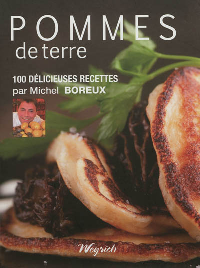 Pommes de terre : 100 délicieuses recettes