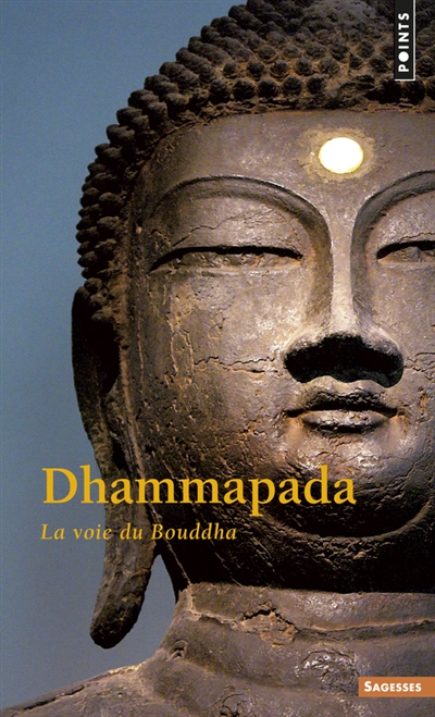 dhammapada : la voie du bouddha