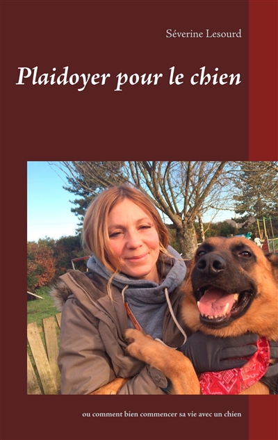 Plaidoyer pour le chien :...