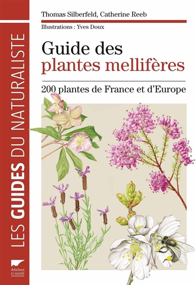 Guide des plantes mellifères : 200 plantes de France et d'Europe