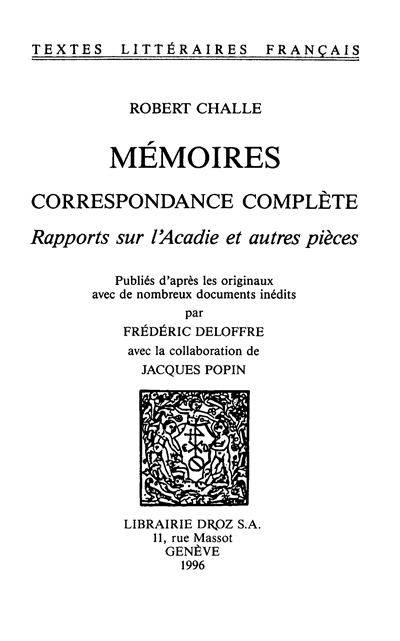 Mémoires. Correspondance complète. Rapports sur l'Acadie et autres pièces