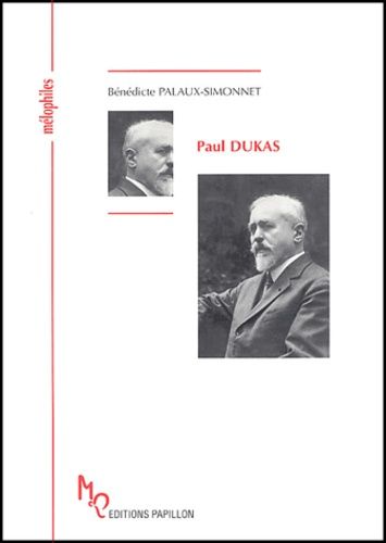 Paul Dukas ou Le musicien sorcier