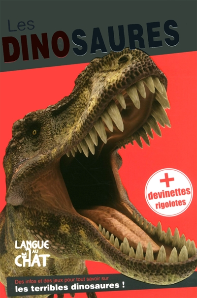 Les dinosaures : des infos et des jeux pour tout savoir sur les terribles dinosaures !