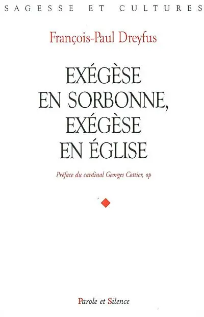 Exégèse en Sorbonne, exégèse en Eglise : esquisse d'une théologie de la parole de Dieu