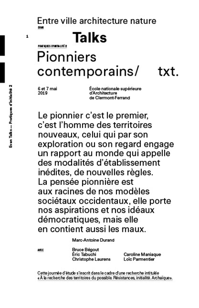 Entre ville architecture nature : talks : pratiques d'initialité. Vol. 2. Pionniers contemporains : journée d'études, 6 et 7 mai 2019