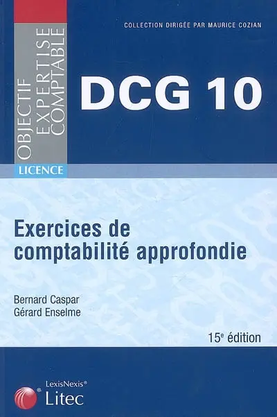 Exercices de comptabilité approfondie : DCG, épreuve n° 10