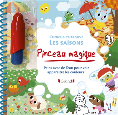 Les saisons : cherche-et-trouve : peins avec de l'eau pour voir apparaître les couleurs !