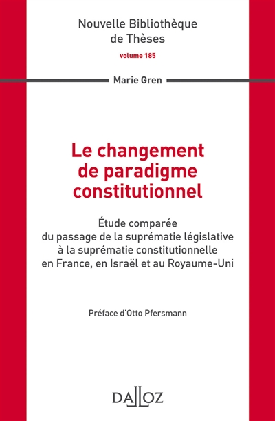 Le changement de paradigme constitutionnel : étude comparée du passage de la suprématie législative à la suprématie constitutionnelle en France, en Israël et au Royaume-Uni