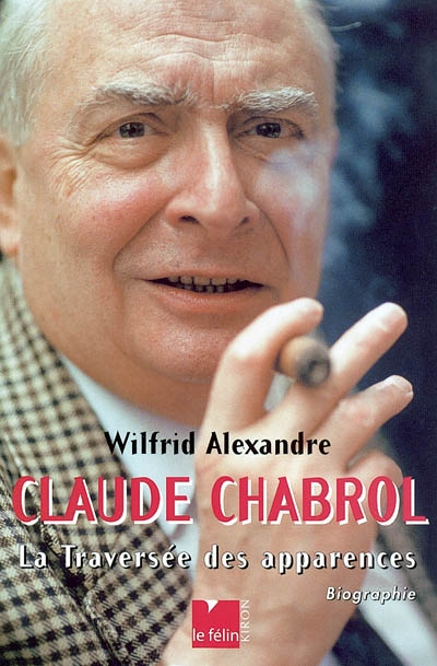 Claude Chabrol : la traversée des apparences