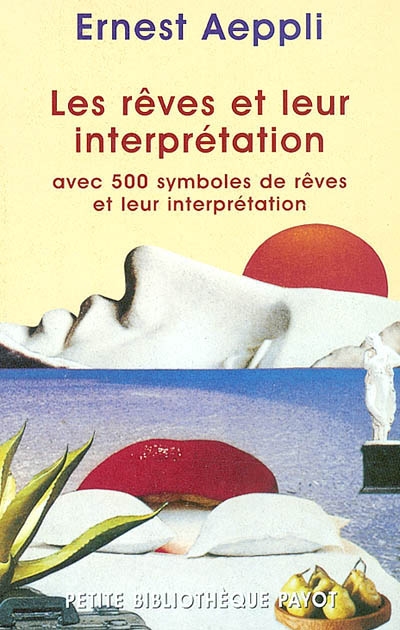 Les rêves et leur interprétation : avec 500 symboles de rêves et leur explication