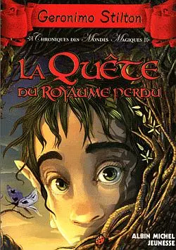 Chroniques des mondes magiques. Vol. 1. La quête du royaume perdu