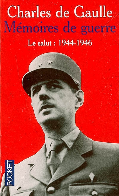 Mémoires de guerre. Vol. 3. Le salut : 1944-1946