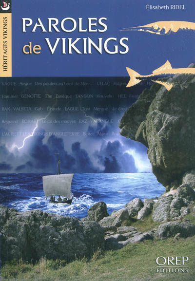 Paroles de Vikings : dictionnaire des mots issus de l'ancien scandinave dans les parlers de Normandie, des îles anglo-normandes et de Bretagne (du Moyen âge à nos jours)