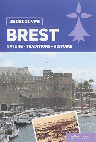 Brest : nature, traditions,...
