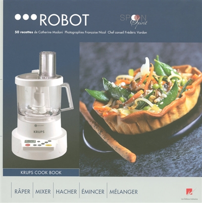 Robot : 50 recettes : râper, mixer, hacher, émincer, mélanger