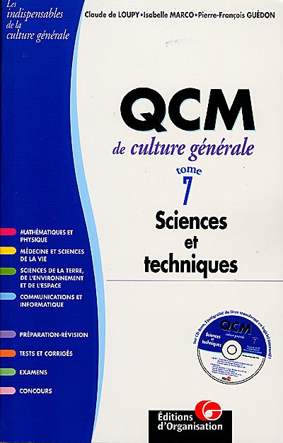 QCM de culture générale. Vol. 7. Sciences et techniques : de la Préhistoire à nos jours, les principaux domaines scientifiques et techniques, les grands noms de la science