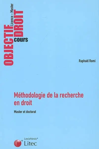 Méthodologie de la recherche en droit : master et doctorat
