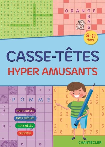 Casse-têtes hyper amusants, 9-11 ans : mots croisés, mots fléchés, mots mêlés, sudokus