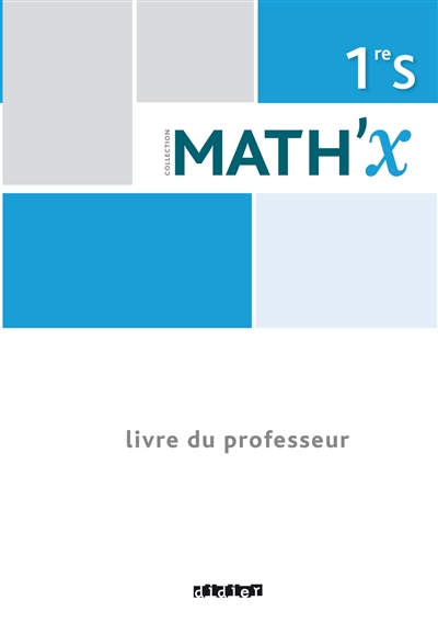 Math'x 1re S : livre du professeur : programme 2011
