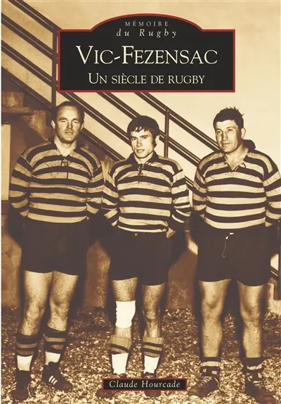 Vic-Fezensac : un siècle de rugby