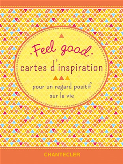 Feel good : cartes d'inspiration : pour un regard positif sur la vie