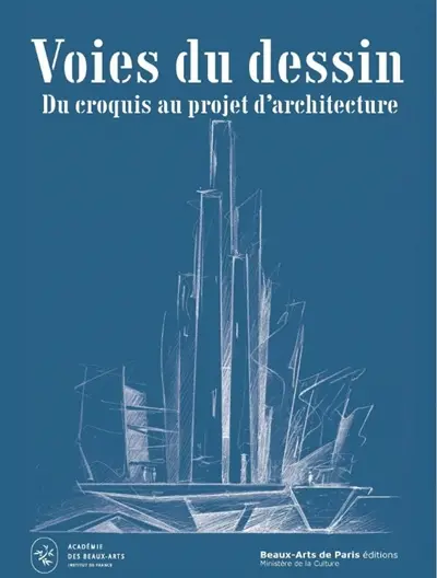 Voies du dessin : du croquis au projet d'architecture