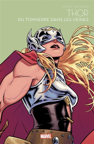 Marvel super-héroïnes. Vol. 6. Thor : du tonnerre dans les veines