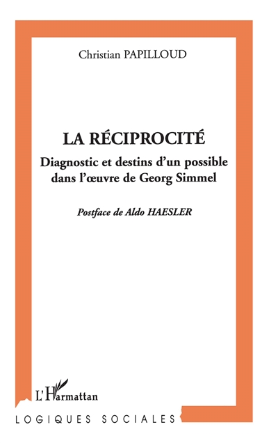 La réciprocité : diagnostic et destins d'un possible dans l'oeuvre de Georg Simmel