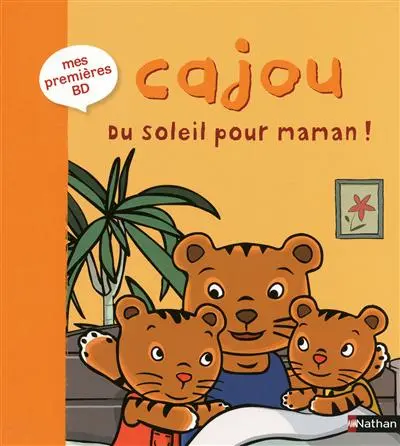 Cajou. Vol. 4. Du soleil pour maman !