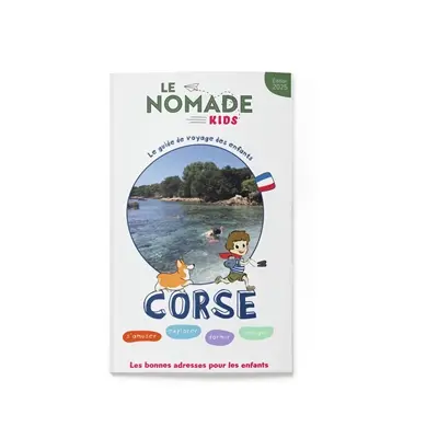 Corse : s'amuser, explorer, dormir, manger : 7-10 ans