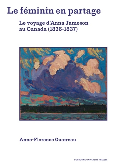 Le féminin en partage : le voyage d'Anna Jameson au Canada (1836-1837)