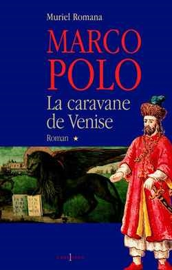 Marco Polo. Vol. 1. La caravane de Venise