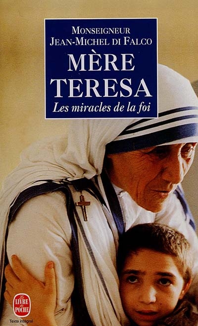 Mère Teresa ou Les miracles de la foi