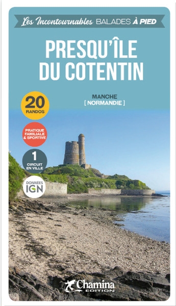 Presqu'île du Cotentin : Manche (Normandie) : 20 randos, pratique familiale & sportive, 1 circuit en ville