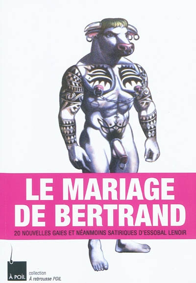 Le mariage de Bertrand : 20 nouvelles gaies et néanmoins satiriques